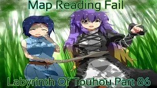 Labyrinth of Touhou Part 86 (Map Reading Fail)