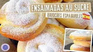 ENSAIMADAS AU SUCRE (brioches espagnoles) - ULTRA MOELLEUSES !