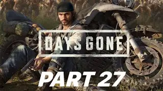 DAYS GONE  - PART 27