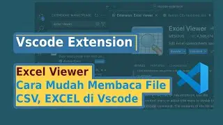 Tingkatkan Efisiensi Kerja Data dengan Excel Viewer di VSCode