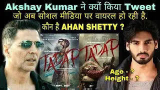 Ahan Shetty Tadap Movie Trailer - Release Date Announce | Akshay Kumar Tweet | Tara Sutaria