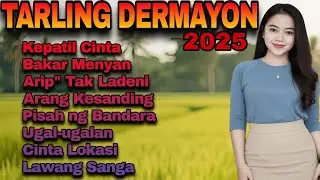 TARLING DERMAYON - LAGUVTARLINGAN PANTURA PALING HITS 2025