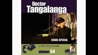 Doctor Tangalanga   CD 54 de la coleccion del Dr Tangalanga