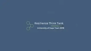 Resilience Think Tank 2019: Interrogating resilience in different contexts