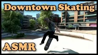 Skate 3 ASMR (Soft-spoken) | Shredding Up Downtown... Gently :-)
