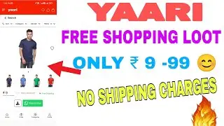 Yaari free shopping loot offer !! Rs 9_99 !!   very low prices and best quality products !!