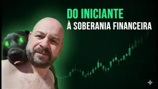 #159. Pr&oacute;ximos passos: do iniciante &agrave; soberania financeira