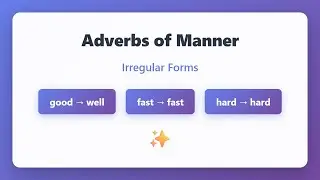 Adverbs of Manner: Irregular Forms (Good-Well, Fast, Hard) | English Grammar for Beginners
