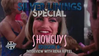 Silver Linings Special - Showguys - Episode 8: Interview with Rena Riffel