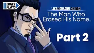 Edgey Plays Like a Dragon Gaiden Part 2
