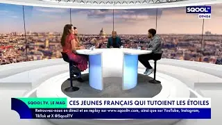 Le Mag (05/07/2024)  - Ces jeunes français qui tutoient les étoiles