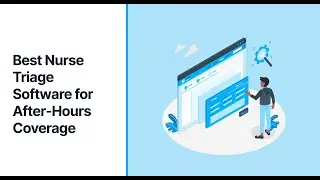Best Nurse Triage Software for After-Hours Coverage