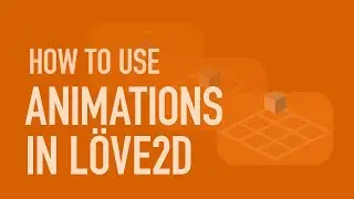 Guide: Animations In Love2D
