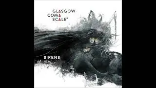 Glasgow Coma Scale - Sirens (full Album 2021)