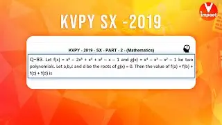 KVPY 2019 SB/SX Mathematics  Part II  Q 83 Ans B Polynomials  Sum and Product of roots Shashank Sir