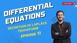 Definition Of Laplace Transform | Section 7.2