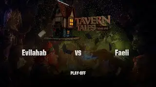 [RU] Evilahab vs Faeli | PGL Winter Tavern Tales | Play-Off