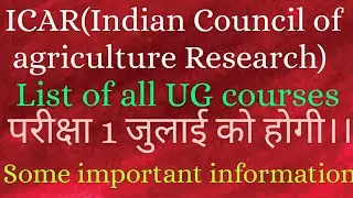ICAR-2019!!List all UG courses!!Important information before exam