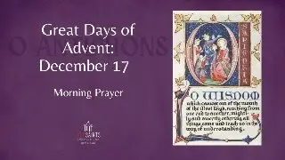 Dec 17 Morning Prayer