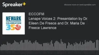 Lenape Voices 2: Presentation by Dr. Eileen De Freece and Dr. Maria De Freece Lawrence (part 1 of 4)