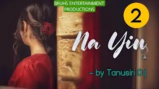 Na Yin–Full (2) Paenubi Yaikhom | Tanusiri O