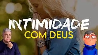 O PODER DA INTIMIDADE COM DEUS - Minuto Com Deus de Hoje