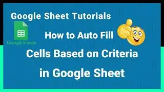 #151-Google Sheet Tutorial: How Auto Populate Cells with App Script based on Criteria
