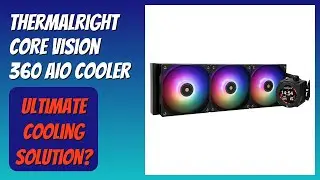 REVIEW (2026): Thermalright CORE Vision 360 AIO Cooler. Features
