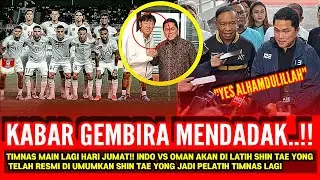 TIMNAS MAIN LAGI HARI JUMAT!! INDO VS OMAN DI GELAR ~ STY JADI PELATIH ~PSSI ERICK THOHIR BUKA SUARA