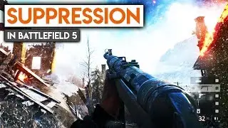 SUPPRESSION IN BATTLEFIELD 5 ► Is This A Step In The Right Direction? (Battlefield V Mechanics)