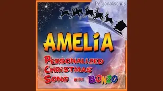 Amelia Personalized Christmas Song With Bonzo