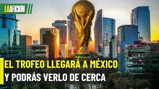 El trofeo del Mundial llega a M&eacute;xico: Fechas y sedes confirmadas para verlo