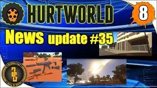 Hurtworld Guide 8 - NEWS Update  #35 14/06/2016