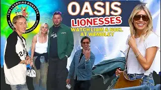 OASIS Lionesses watch Liam and Noel Wembley