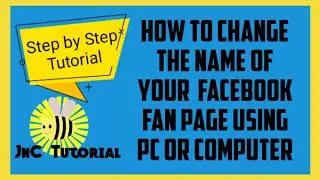 HOW TO CHANGE FACEBOOK FAN PAGE NAME IN YOUR PC OR COMPUTER | JnC TUTORIAL