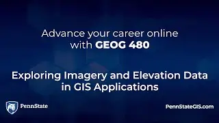 Geography 480, Exploring Imagery and Elevation Data in GIS Applications