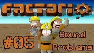 3 Idiots Play Factorio - 05 - Sound problems