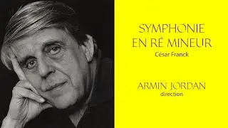 OSR - C&eacute;sar Franck | Symphonie en r&eacute; mineur | Armin Jordan