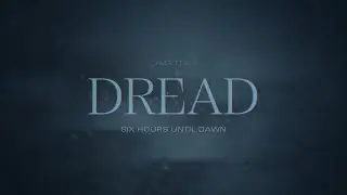 Until Dawn &ndash; Chapter 5: Dread / Prey Walkthrough | 9isu Hub