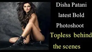 Disha Patani bold photo shoot| Bollywood sexy girl | Behind camera video