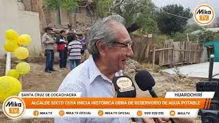 🟠🟡 EN SANTA CRUZ DE COCACHACRA  || ALCALDE SIXTO CUYA INICIA HIST&Oacute;RICA OBRA DE RESERVORIO DE AGUA.