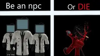 Scientist and Tvman play be an npc or die!! (Best/funny)