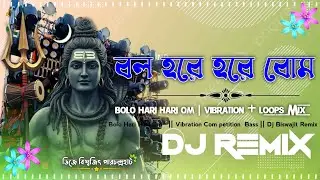 Bolo Hare Hare Bam | Bol Bom Dj Mix | Dott Mix Hard Bass + Loops Mix Dj Biswajit Remix