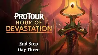 Pro Tour Hour of Devastation End Step: Final