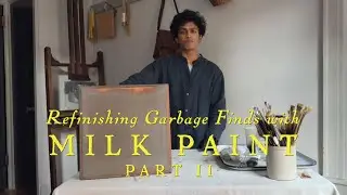 TRASH TO TREASURE: REFINISHING GARBAGE FINDS USING MILK PAINT, PART II - with Rajiv Surendra