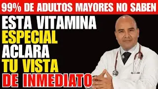 ¡Advertencia! Si No Tomas Esta Vitamina, tu Vista Empeorará Rápidamente