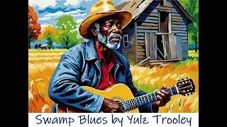 Swamp Blues  How bad can things get,  low and depressed, sad and confused, missing your love