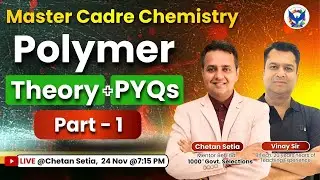 Polymer Chemistry || Organic Chemistry || Master Cadre Chemistry || Vinay Sir