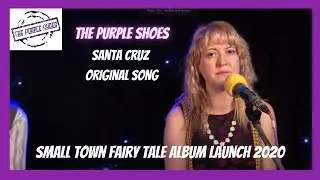 The Purple Shoes - Santa Cruz, Original song from album launch 2020