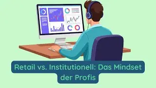 Retail vs. Institutionell Trading: Das Mindset der Profis